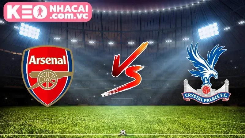 Tổng quan góc nhiên toàn cảnh trận đấu Arsenal vs Crystal Palace