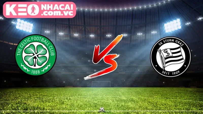 Cái nhìn toàn cảnh về trận đấu Celtic vs Sturm Graz