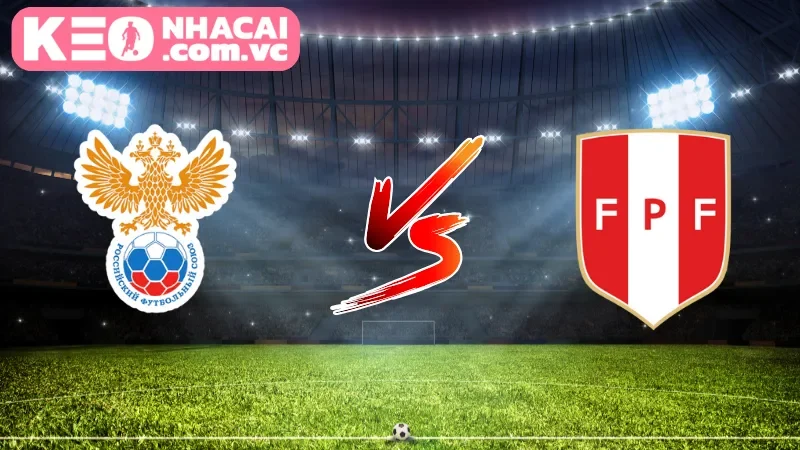 Cái nhìn tổng quan về trận cầu Russia vs Peru